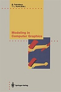 Modeling in Computer Graphics: Methods and Applications (Paperback, Softcover Repri)