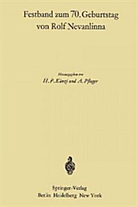 Festband Zum 70. Geburtstag Von Rolf Nevanlinna: Vortr?e, Gehalten Anl?lich Des Zweiten Rolf Nevanlinna-Kolloquiums in Z?ich Vom 4.-6. November 196 (Paperback, Softcover Repri)