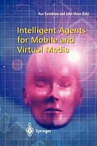 Intelligent Agents for Mobile and Virtual Media (Paperback, Softcover reprint of the original 1st ed. 2002)