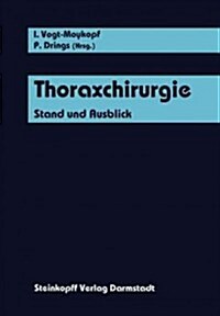 Thoraxchirurgie: Stand Und Ausblick (Paperback, Softcover Repri)