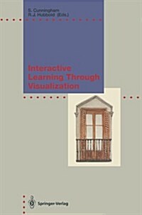 Interactive Learning Through Visualization: The Impact of Computer Graphics in Education (Paperback, Softcover Repri)