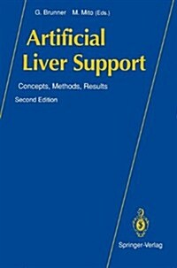 Artificial Liver Support: Concepts, Methods, Results (Paperback, 2, 1992. Softcover)