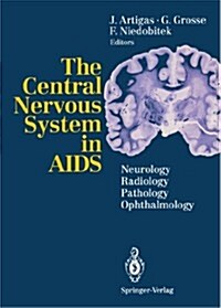 The Central Nervous System in AIDS: Neurology - Radiology - Pathology - Ophthalmology (Paperback, Softcover Repri)
