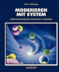 Moderieren Mit System: Besprechungen Effizient Steuern (Paperback, Softcover Repri)