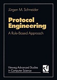 Protocol Engineering: A Rule Based Approach (Paperback, 1992)
