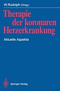 Therapie Der Koronaren Herzerkrankung: Aktuelle Aspekte (Paperback, Softcover Repri)