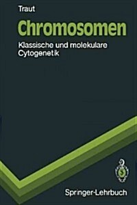 Chromosomen: Klassische Und Molekulare Cytogenetik (Paperback)