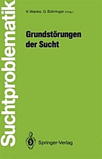 Grundst?ungen Der Sucht (Paperback)