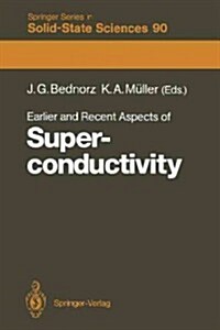 Earlier and Recent Aspects of Superconductivity: Lectures from the International School, Erice, Trapani, Sicily, July 4-16, 1989 (Paperback, Softcover Repri)