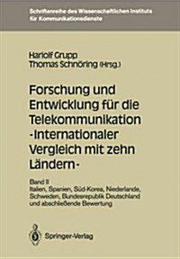 Forschung Und Entwicklung F? Die Telekommunikation -- Internationaler Vergleich Mit Zehn L?dern --: Band II: Italien, Spanien, S?-Korea, Niederland (Paperback)