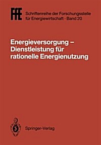 Energieversorgung-- Dienstleistung F? Rationelle Energienutzung: Vde/VDI/Gfpe-Tagung in Schliersee Am 2./3. Mai 1991 (Paperback)