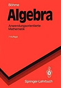 Algebra: Anwendungsorientierte Mathematik (Paperback, 7, 7. Aufl. 1992.)