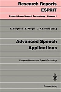 Advanced Speech Applications: European Research on Speech Technology (Paperback)