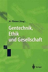 Gentechnik, Ethik Und Gesellschaft (Paperback)