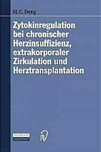 Zytokinregulation Bei Chronischer Herzinsuffizienz, Extrakorporaler Zirkulation Und Herztransplantation (Paperback)