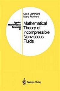 Mathematical Theory of Incompressible Nonviscous Fluids (Paperback, Softcover Repri)