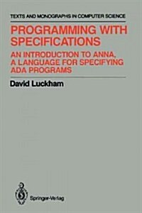 Programming with Specifications: An Introduction to Anna, a Language for Specifying ADA Programs (Paperback, Softcover Repri)