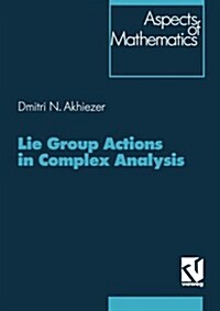 Lie Group Actions in Complex Analysis (Paperback, Softcover Repri)