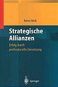Strategische Allianzen: Erfolg Durch Professionelle Umsetzung (Paperback, Softcover Repri)