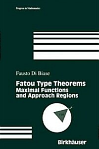 Fatou Type Theorems: Maximal Functions and Approach Regions (Paperback, 1998)