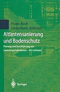 Altlastensanierung Und Bodenschutz: Planung Und Durchf?rung Von Sanierungsma?ahmen -- Ein Leitfaden (Paperback, Softcover Repri)