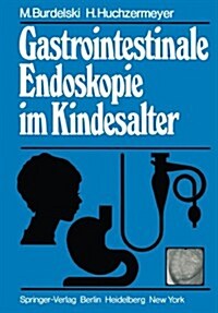 Gastrointestinale Endoskopie Im Kindesalter (Paperback, Softcover Repri)