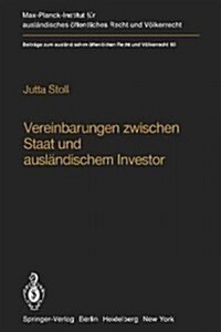 Vereinbarungen Zwischen Staat Und Ausl?dischem Investor / Agreements Between States and Foreign Investors: Rechtsnatur Und Bestandsschutz (Paperback, Softcover Repri)