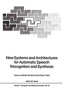 New Systems and Architectures for Automatic Speech Recognition and Synthesis (Paperback, Softcover Repri)