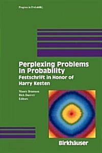 Perplexing Problems in Probability: Festschrift in Honor of Harry Kesten (Paperback, Softcover Repri)