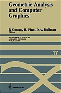Geometric Analysis and Computer Graphics: Proceedings of a Workshop Held May 23-25, 1988 (Paperback, Softcover Repri)