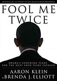 Fool Me Twice: Obamas Shocking Plans for the Next Four Years Exposed (MP3 CD)