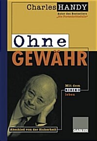 Ohne Gew?r: Abschied Von Der Sicherheit -- Mit Dem Risiko Leben Lernen (Paperback, Softcover Repri)