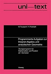 Programmierte Aufgaben Zur Linearen Algebra Und Analytischen Geometrie: ?ungsprogramm F? Mathematiker Und Physiker AB 1. Semester (Paperback, 1972)