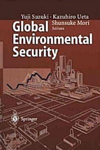 Global Environmental Security: From Protection to Prevention (Paperback, Softcover Repri)