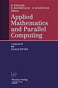 Applied Mathematics and Parallel Computing: Festschrift for Klaus Ritter (Paperback, Softcover Repri)