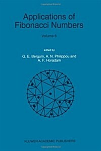Applications of Fibonacci Numbers: Volume 6 Proceedings of The Sixth International Research Conference on Fibonacci Numbers and Their Applications, (Paperback, Softcover Repri)