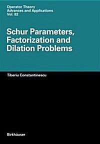 Schur Parameters, Factorization and Dilation Problems (Paperback, 1996)