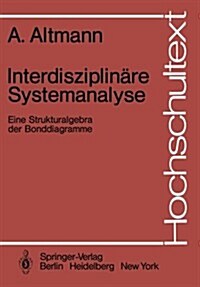 Interdisziplin?e Systemanalyse: Eine Strukturalgebra Der Bonddiagramme (Paperback)