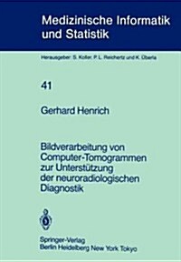 Bildverarbeitung Von Computer-Tomogrammen Zur Unterst?zung Der Neuroradiologischen Diagnostik (Paperback)