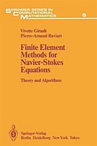 Finite Element Methods for Navier-Stokes Equations: Theory and Algorithms (Paperback, Softcover Repri)