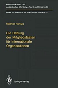 Die Haftung Der Mitgliedstaaten F? Internationale Organisationen (Paperback, Softcover Repri)