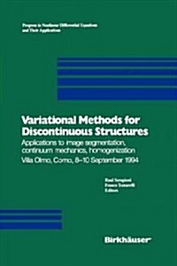 Variational Methods for Discontinuous Structures: Applications to Image Segmentation, Continuum Mechanics, Homogenization Villa Olmo, Como, 8-10 Septe (Paperback, 1996)
