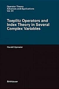 Toeplitz Operators and Index Theory in Several Complex Variables (Paperback, 1996)
