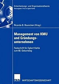 Management Von Kmu Und Gr?dungsunternehmen: Festschrift F? Egbert Kahle Zum 60. Geburtstag (Paperback, Softcover Repri)