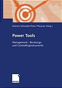 Power Tools: Management-, Beratungs- Und Controllinginstrumente (Paperback, Softcover Repri)