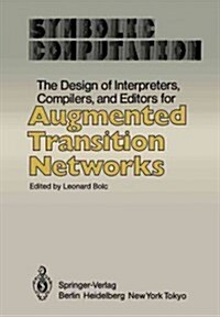 The Design of Interpreters, Compilers, and Editors for Augmented Transition Networks (Paperback, Softcover Repri)