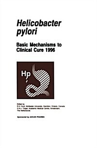 Helicobacter Pylori: Basic Mechanisms to Clinical Cure 1996 (Paperback, Softcover Repri)