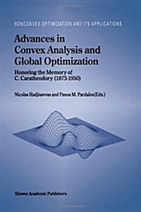 Advances in Convex Analysis and Global Optimization: Honoring the Memory of C. Caratheodory (1873-1950) (Paperback, Softcover Repri)