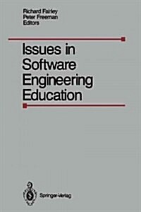 Issues in Software Engineering Education: Proceedings of the 1987 SEI Conference on Software Engineering Education, Held in Monroeville, Paris, April (Paperback, Softcover Repri)