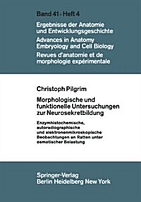 Morphologische Und Funktionelle Untersuchungen Zur Neurosekretbildung: Enzymhistochemische, Autoradiographische Und Elektronenmikroskopische Beobachtu (Paperback)